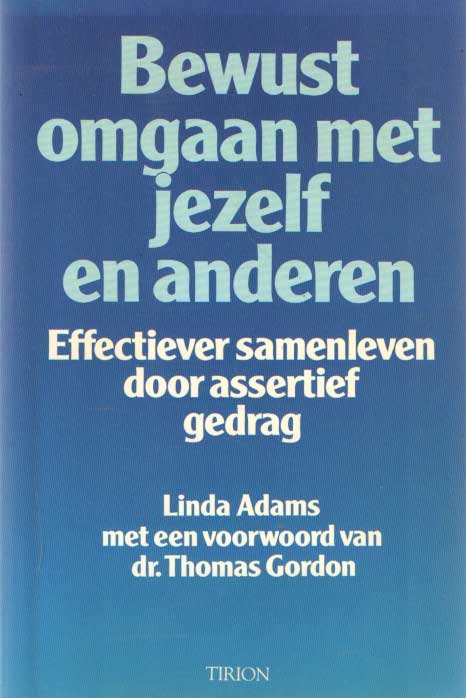 Adams, Linda - Bewust omgaan met jezelf en anderen