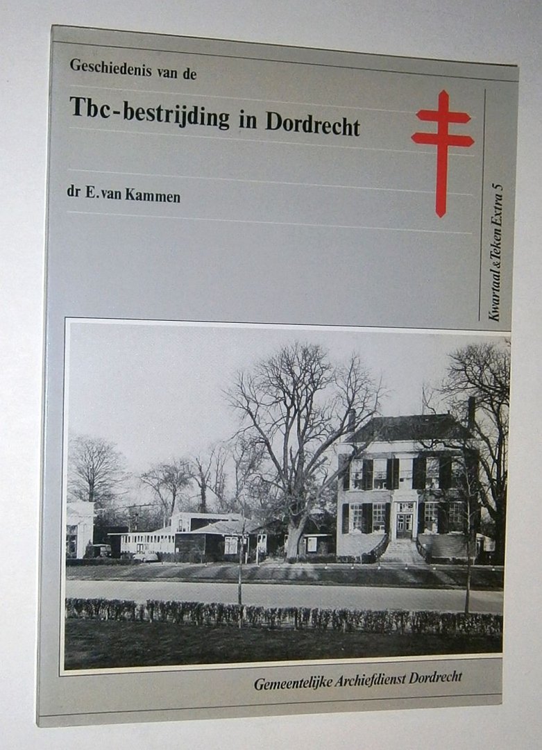 Kammen, E. van - Geschiedenis van de Tbc-bestrijding in Dordrecht.