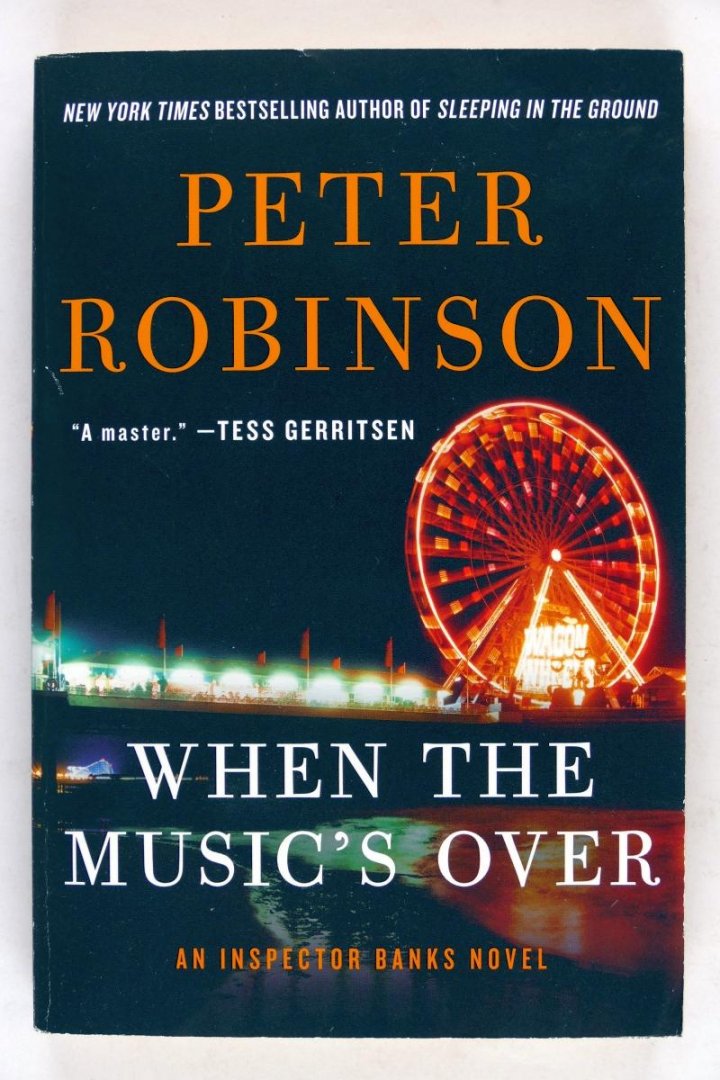 Robinson, Peter - When the music's over. An inspector banks novel