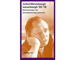 Weverbergh, Julien - Weverbergh '30-'70 - Herinneringen van een letterkundig omnivoor
