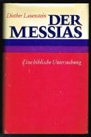 Lauenstein, Diether - Der Messias. Eine biblische Untersuchung