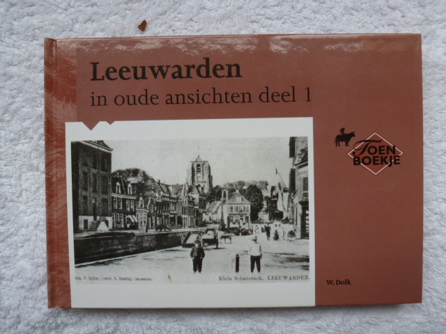 Dolk, W - Leeuwarden in oude ansichten deel 1
