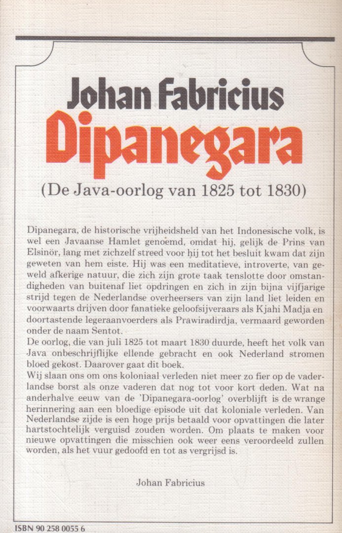 Fabricius (24 augustus 1899 in Bandung - 21 juni 1981 te Glimmen), Johan - Dipanegara - De Java-oorlog van 1825 tot 1830.