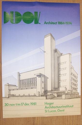 CROUWEL, WIM. - Dudok. Architect 1884 - 1974. Hoger Architectuurinstituut Gent. 30 nov t/m 17 dec 1981.
