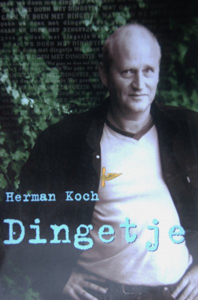 Koch, Herman - Dingetje