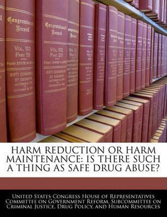  - Harm Reduction or Harm Maintenance