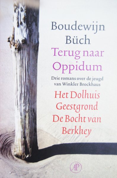 Buch, Boudewijn - Terug naar Oppidum / Drie romans over de jeugd van Winkler Brockhaus: Het Dolhuis, Geestgrond, De Bocht van Berkhey