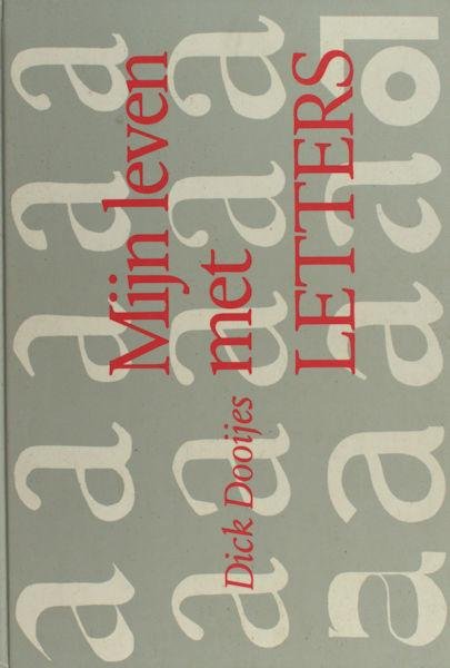 Dooijes, Dick. - Mijn leven met letters.