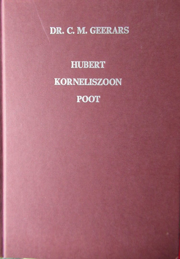 Geeraars, C.M. Dr. - Hubert Korneliszoon Poot