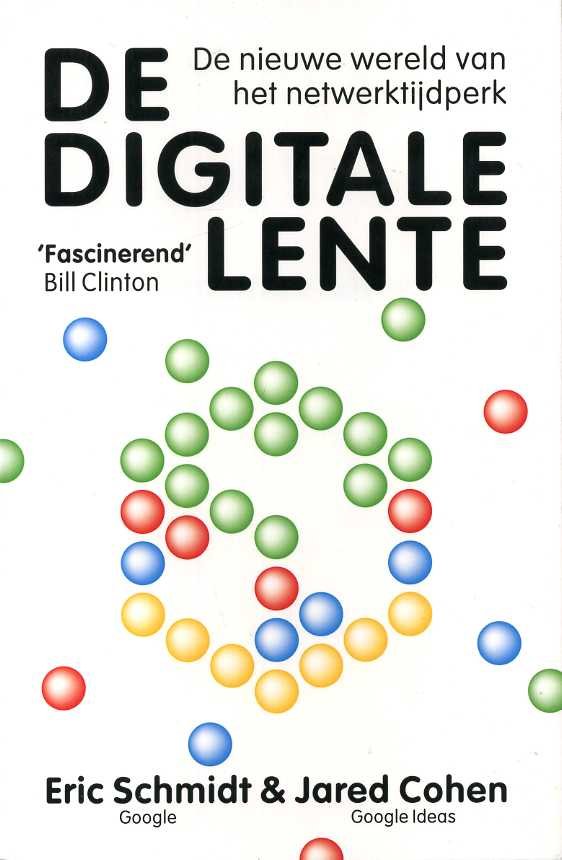 Schmidt, Eric & Jared Cohen - De digitale lente. De nieuwe wereld van het netwerktijdperk.