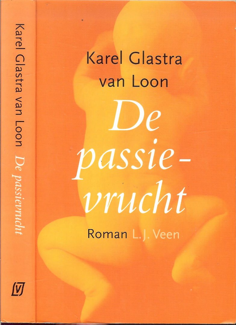 Glastra van Loon, Karel  ..  Omslagfoto Lieve Blancquaert   ..  Omslagontwerp  Brigitte Slangen - De passie-vrucht .. een tedere en beklemmende liefdesgeschiedenis