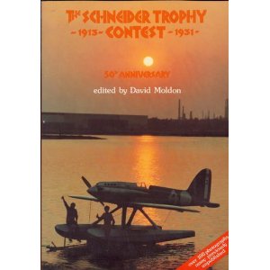 Moldon, David (ed.) - Schneider Trophy Contest 1913-1931, the; 50th anniversary
