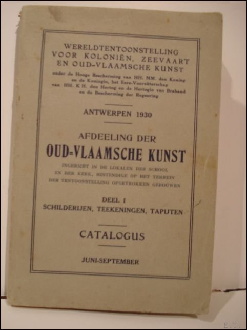 CATALOGUS. - Antwerpen 1930 afdeeling der oud- Vlaamsche kunst,  catalogus juni september.