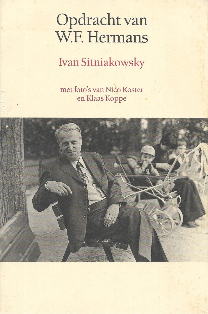 Sitniakowsky, Ivan    (met foto's van Nico Koster en Klaas Koppe) - Opdracht van W.F.Hermans