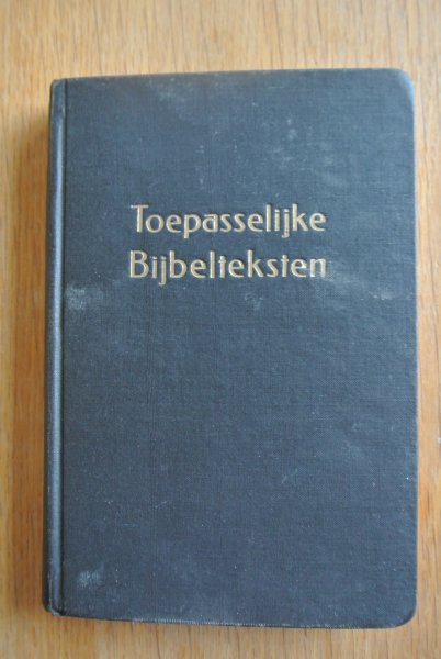 Born, dr. A. van den - TOEPASSELIJKE BIJBELTEKSTEN voor preek, meditatie en geestelijke lezing