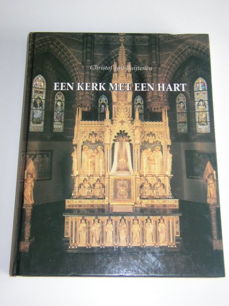Buijtenen, Christof van - Een kerk met een hart. een kijk- en leesboek bij gelegenheid van 100 jaar Sint Petrus Banden kerk te Oisterwijk.