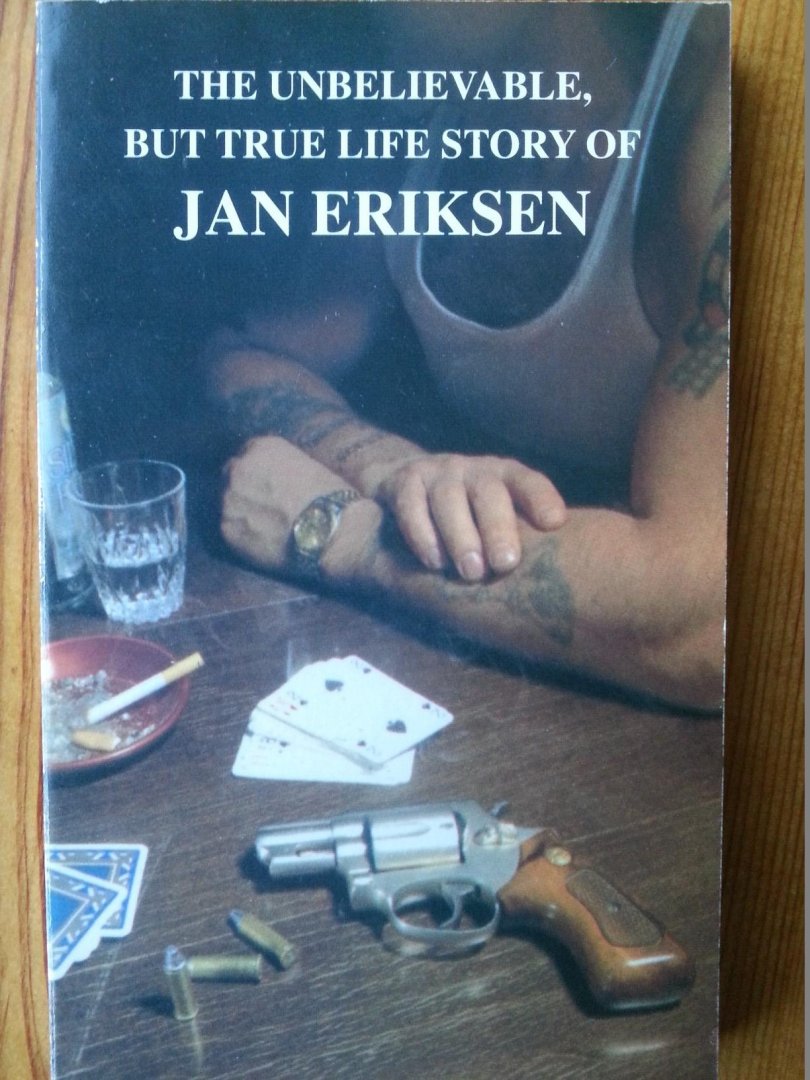 Jan Eriksen - The unbelievable, but true life story of Jan Eriksen