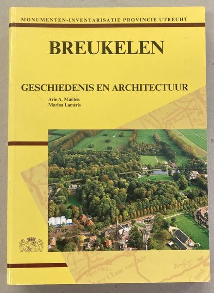 MANTEN, ARIE A. & MARINA LAMÉRIS. - Breukelen. Geschiedenis en architectuur. [Monumenten-Inventarisatie Provincie Utrecht.]