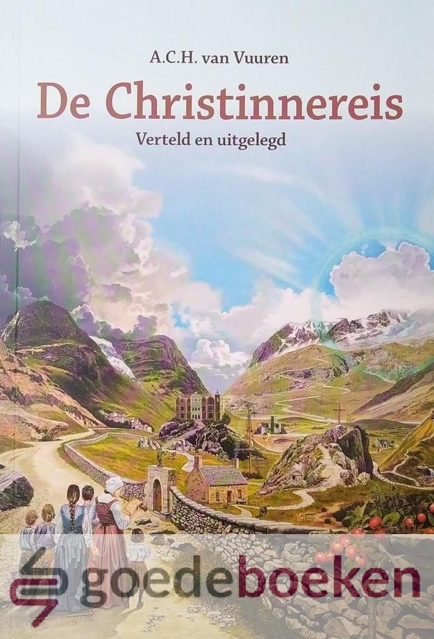 Vuuren, A.C.H. van - De Christinnereis *nieuw*  --- Verteld en uitgelegd