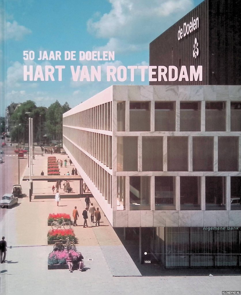 Huisman, Jaap - en adneren - 50 jaar De Doelen: Hart van Rotterdam