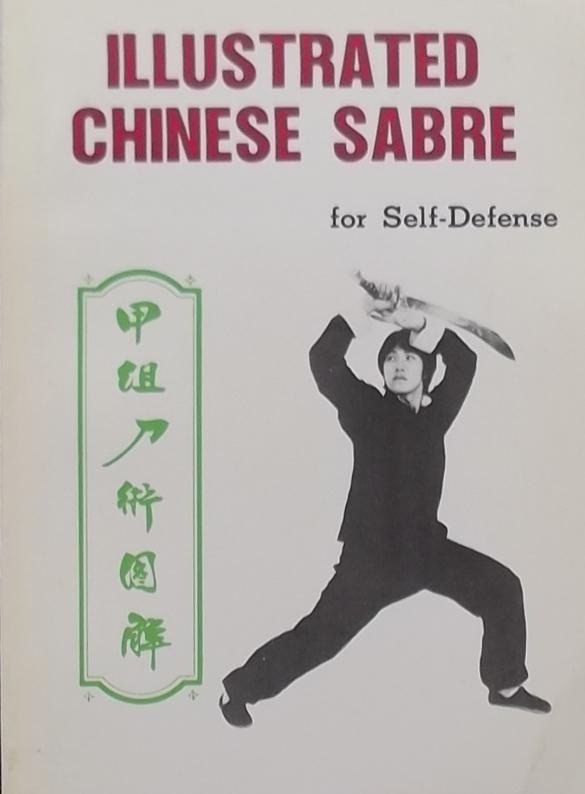 Hsieh, Douglaas H. Y. - Illustrated Chinese Sabre for Self - Defence