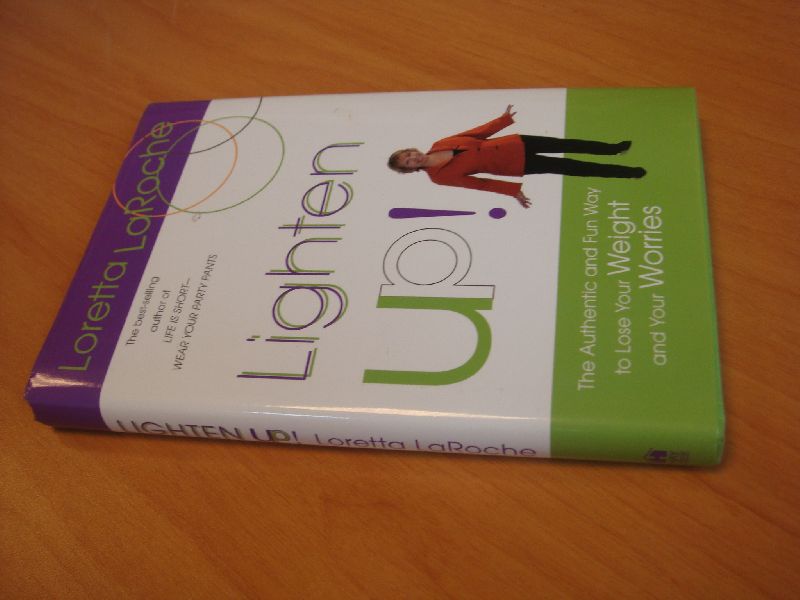 Laroche, Loretta - Lighten Up! - The Authentic and Fun Way to Lose Your Weight and Your Worries