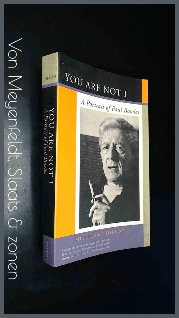 Dillon, Millicent - You are not I - A portrait of Paul Bowles