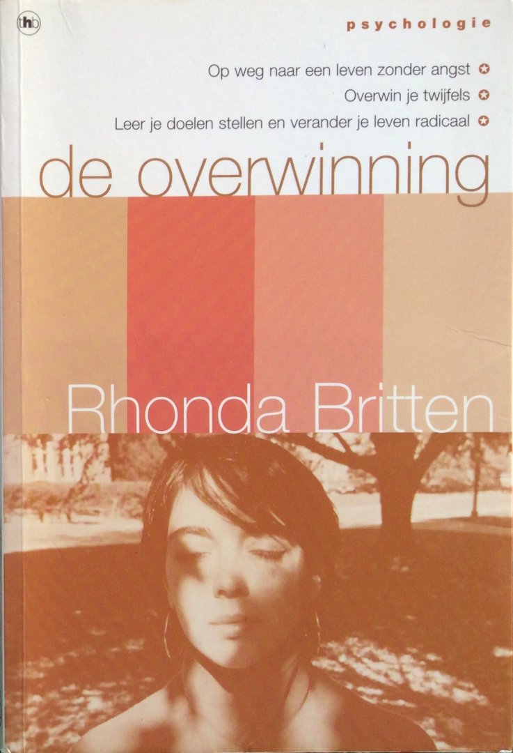 Britten, Rhonda - De overwinning; op weg naar een leven zonder angst, overwin je twijfels, leer je doelen stellen en verander je leven radicaal