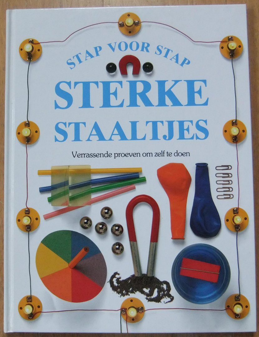 Wilkes, Angela - Sterke staaltjes. Verrassende proeven om zelf te doen