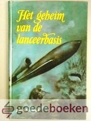 Veenhof, Joh. G. - Het geheim van de lanceerbasis