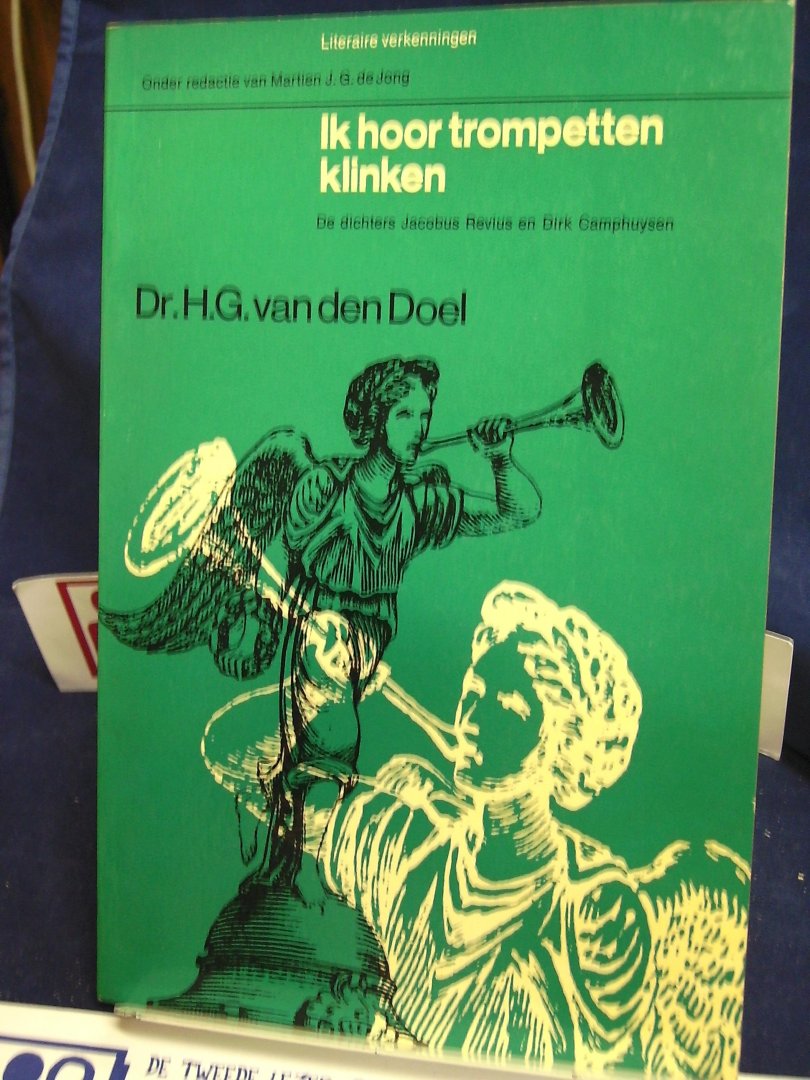 Doel, H.G. van den - Ik hoor trompetten klinken. De dichters Jacobus Revius en Dick Canphuysen
