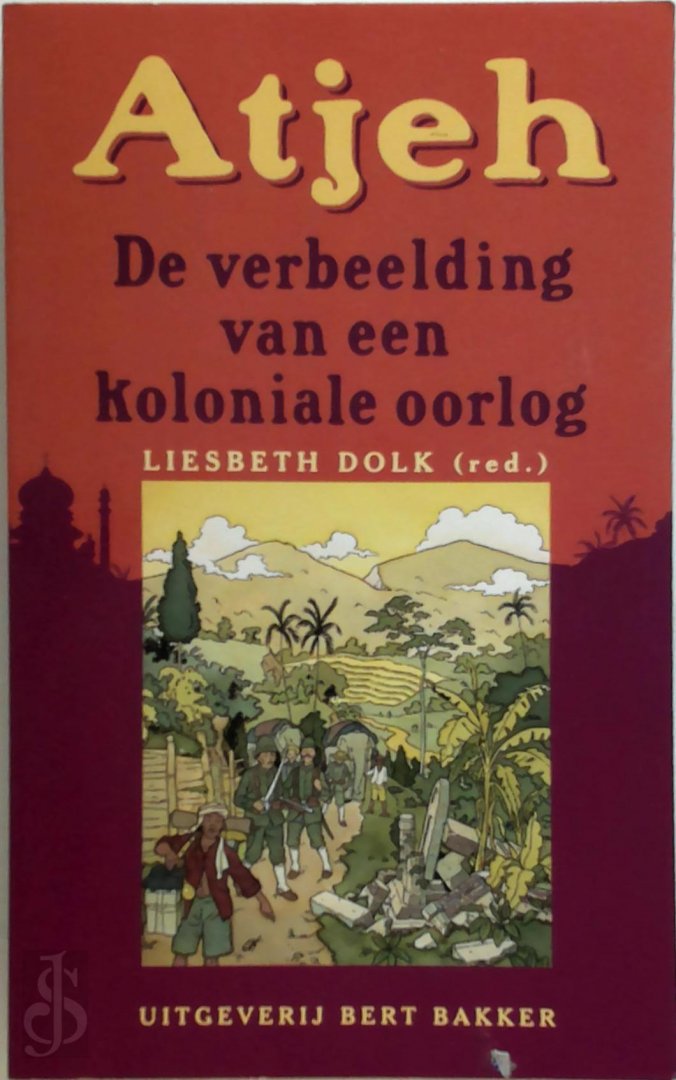 Atjeh. Het verhaal van de bloedigste strijd uit de Nederlands... by Anton Stolwijk