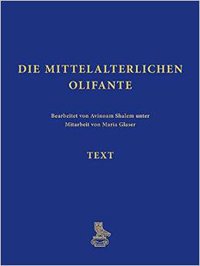 Shalem, Avinoam & Maria Glaser: - Die mittelalterlichen Olifante. Die Elfenbeinskulpturen. Text- und Katalogband.