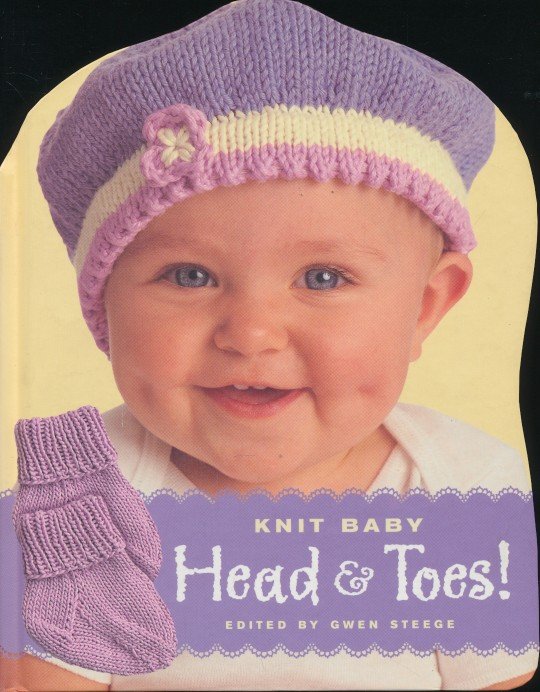 Steege, Gwen - Knit Baby Head & Toes!