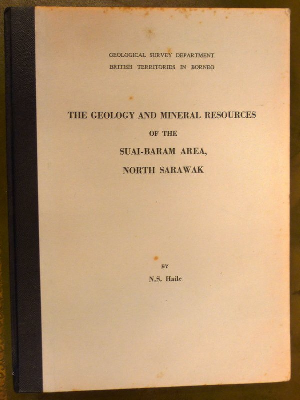 Haile, N.S. - The geology and mineral resources of the Suai Baram area, North Sarawak