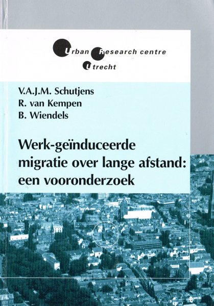 Schutjens, V.A.J.M., R. van Kempen en B. Wiendels - Werk-geïnduceerde migratie over lange afstand: een vooronderzoek