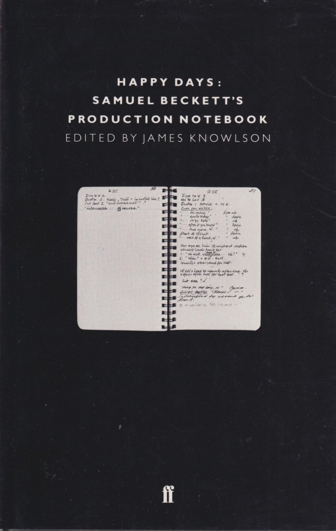 Beckett, Samuel - Happy days. The Production Notebook of Samuel Beckett