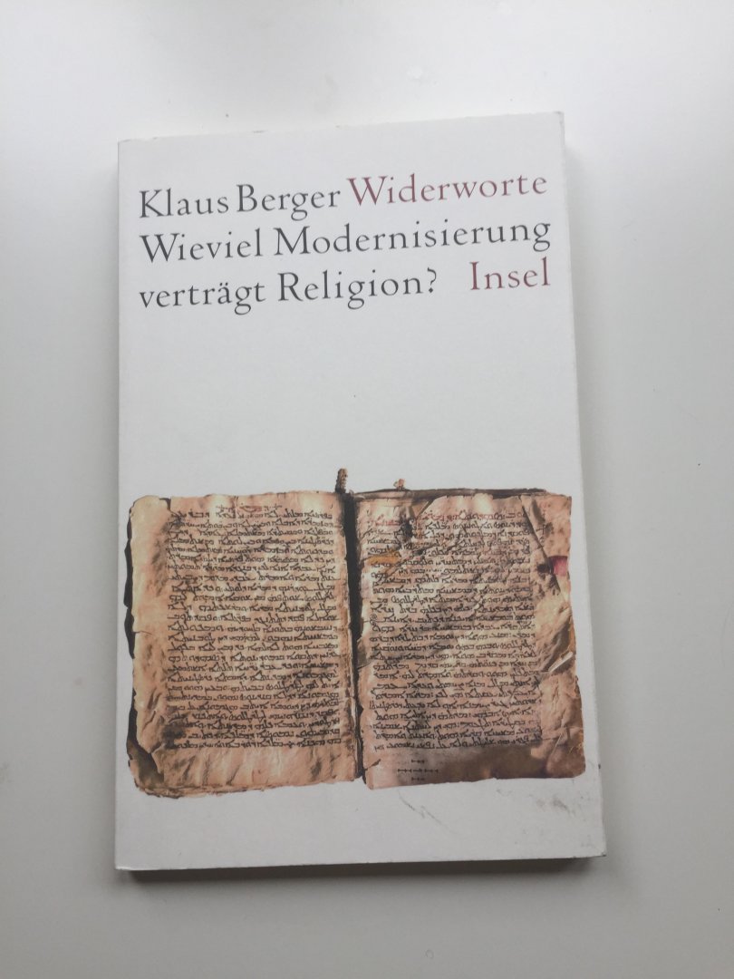 Berger, Klaus - Widerworte. Wieviel Modernisierung verträgt die Religion?