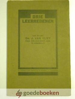 Vliet, ds. J. van - Drie leerredenen --- Predikaties over Lukas 17, Genesis 9 en Richteren 6
