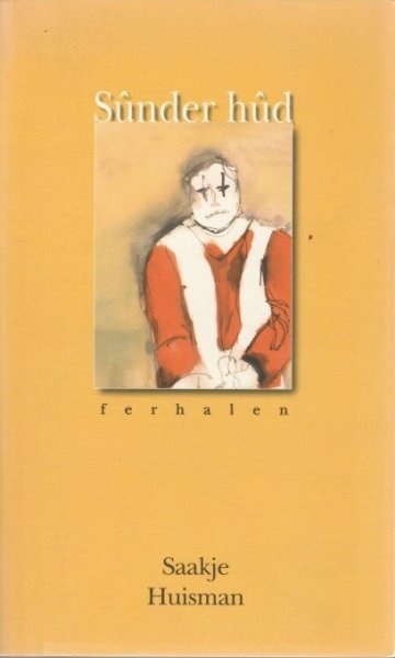 Saakje Huisman - Sunder Hud - Ferhalen