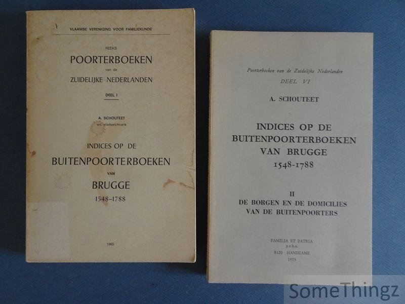 Schouteet, A. - Indices op de buitenpoorterboeken van Brugge, 1548-1788. [2 delen.]