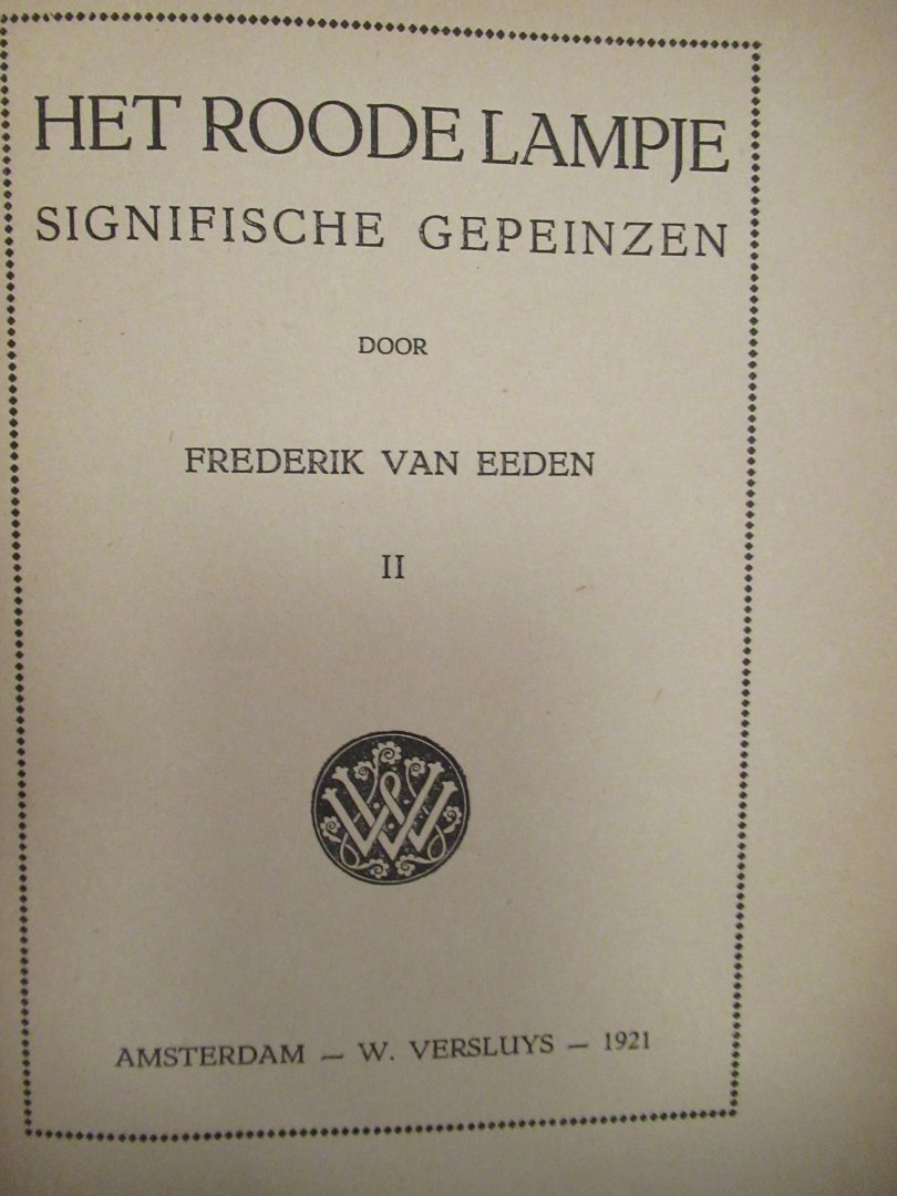 Eeden, Frederik van - Het roode lampje. Signifische gepeinzen. 2 delen