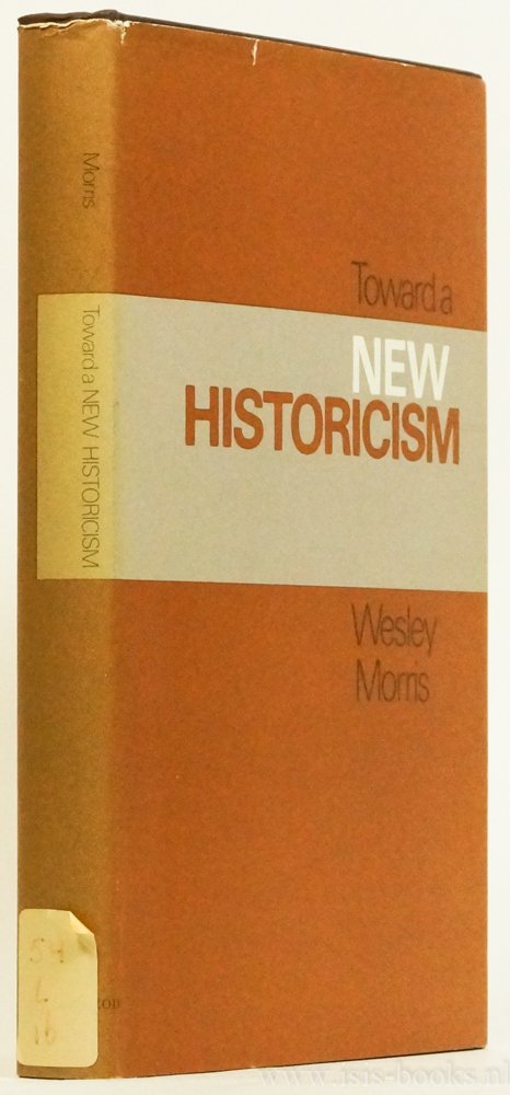 MORRIS, W. - Toward a new historicism.