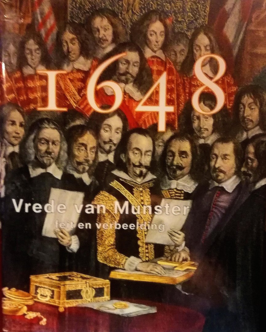 Dane , Jaques . ( Redactie . ) [ ISBN 9789040092190 ] 4419 - 1648 Vrede van Munster . ( Feit en verbeelding . )  Hier tekenen van het vredesverdrag van Munster op 30 januari 1648 maakte een eind aan de Tachtigjarige Oorlog. Spanje erkende de onafhankelijkheid van de Nederlandse Republiek. In 1998, -