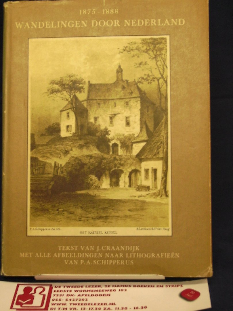 Craandijk, J. - Wandelingen door Nederland 1875-1888 met afbeeldingen naar lithografieën van P.A. Schipperus