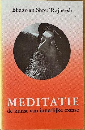 Shree Rajneesh Bhagwan - MEDITATIE.  De kunst van innerlijke extase.