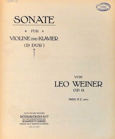 Weiner, Leó: - Sonate für Violine und Klavier (D dur). Op. 9