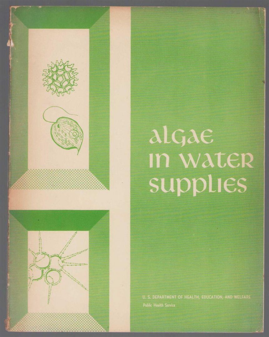 ChMervin Palmer - Algae in water supplies : an illustrated manual on the identification, signifigance, and control of algae in water supplies