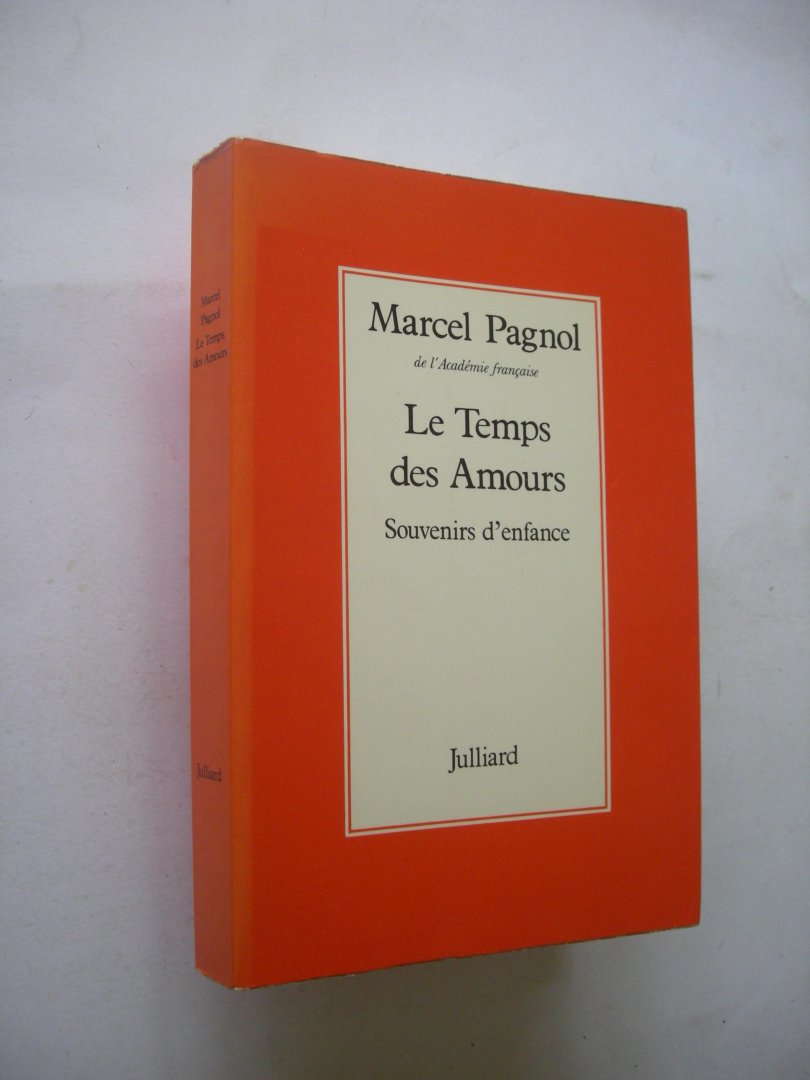 Pagnol, Marcel / Fallois, B.de, postface - Le Temps des Amours. Souvenirs d'enfance
