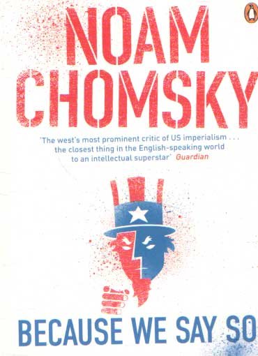Chomsky, Noam - Because We Say So